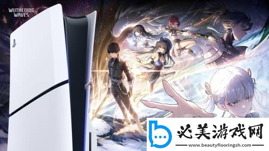 仅次原神！ps5版鸣潮在日本人气火爆